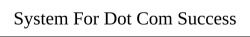 System For Dot Com Success no pic..png