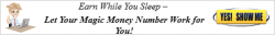Earn While You Sleep Let Your Magic Money Number Work for You! 468x60.png