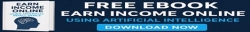 Free eBook Earn Income Online Using Artificial Intellengence banner 468x60.jpg