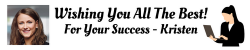 Wishing You All The Best! For Your Success - Kristen.png
