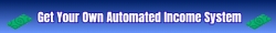 Get Your Own Automated Income System.gif